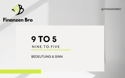 9 to 5 Job – Bedeutung & Sinn